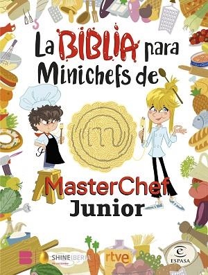 BIBLIA PARA MINICHEFS DE MASTERCHEF JUNIOR, LA | 9788467066104 | SHINE/RTVE | Llibreria Huch - Llibreria online de Berga 