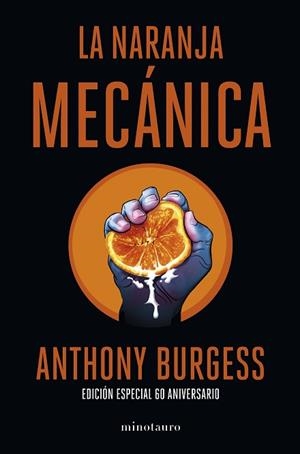 NARANJA MECÁNICA, LA 60 ANIVERSARIO | 9788445013816 | BURGESS, ANTHONY | Llibreria Huch - Llibreria online de Berga 
