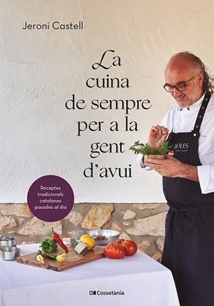 CUINA DE SEMPRE PER A LA GENT D'AVUI, LA | 9788413562292 | CASTELL VIDAL, JERONI | Llibreria Huch - Llibreria online de Berga 