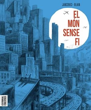 MÓN SENSE FI, EL | 9788419523020 | CHRISTOPHE BLAIN & JEAN-MARC JANCOVINCI | Llibreria Huch - Llibreria online de Berga 
