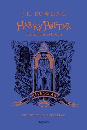 HARRY POTTER I LES RELÍQUIES DE LA MORT (RAVENCLAW) | 9788418833632 | ROWLING, J.K. | Llibreria Huch - Llibreria online de Berga 