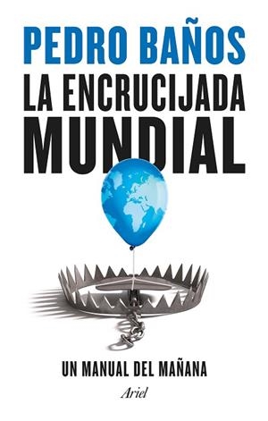 ENCRUCIJADA MUNDIAL, LA | 9788434435834 | BAÑOS, PEDRO | Llibreria Huch - Llibreria online de Berga 