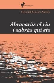 ABRAÇARAS EL RIU I SABRAS QUI ETS | 9788412575224 | GUITART ANDREU, MERITXELL | Llibreria Huch - Llibreria online de Berga 
