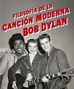 FILOSOFÍA DE LA CANCIÓN MODERNA | 9788433910196 | DYLAN, BOB | Llibreria Huch - Llibreria online de Berga 