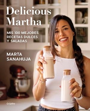DELICIOUS MARTHA. MIS 100 MEJORES RECETAS DULCES Y SALADAS | 9788418055461 | SANAHUJA, MARTA | Llibreria Huch - Llibreria online de Berga 