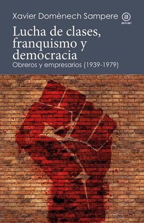 LUCHA DE CLASES, FRANQUISMO Y DEMOCRACIA | 9788446052265 | DOMÉNECH SAMPERE, XAVIER | Llibreria Huch - Llibreria online de Berga 