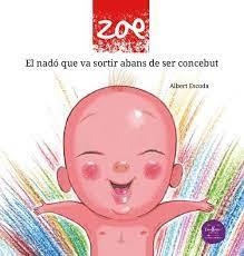 ZOE, EL NADÓ QUE VA SORTIR ABANS DE SER CONCEBUT | 9788412337068 | ESCODA, ALBERT | Llibreria Huch - Llibreria online de Berga 