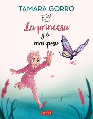 LA PRINCESA Y LA MARIPOSA | 9788418774751 | GORRO, TAMARA | Llibreria Huch - Llibreria online de Berga 