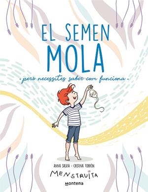 SEMEN MOLA, EL (PERÒ NECESSITES SABER COM FUNCIONA) (MENSTRUITA) | 9788419357724 | SALVIA, ANNA/TORRÓN (MENSTRUITA), CRISTINA | Llibreria Huch - Llibreria online de Berga 