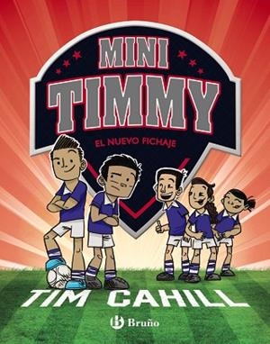 MINI TIMMY - EL NUEVO FICHAJE | 9788469628324 | CAHILL, TIM | Llibreria Huch - Llibreria online de Berga 