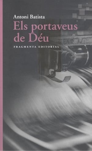 PORTAVEUS DE DÉU, ELS | 9788417796730 | BATISTA, ANTONI | Llibreria Huch - Llibreria online de Berga 