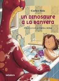 DINOSAURE A LA BANYERA, UN | 9788424674441 | SALA I VILA, CARLES | Llibreria Huch - Llibreria online de Berga 
