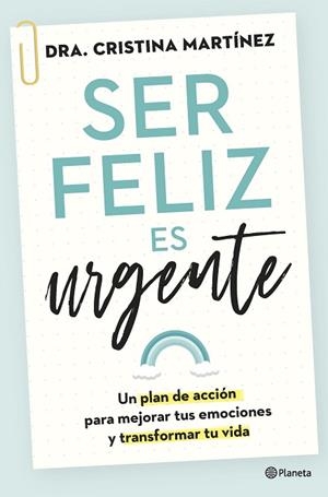 SER FELIZ ES URGENTE | 9788408266808 | MARTÍNEZ, DRA. CRISTINA | Llibreria Huch - Llibreria online de Berga 
