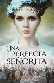 PERFECTA SEÑORITA, UNA | 9788412587630 | LÓPEZ, LAURA A. | Llibreria Huch - Llibreria online de Berga 