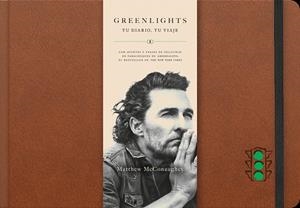 GREENLIGHTS - TU DIARIO, TU VIAJE | 9788448032692 | MCCONAUGHEY, MATTHEW | Llibreria Huch - Llibreria online de Berga 