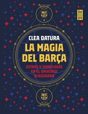MAGIA DEL BARÇA, LA | 9788419164261 | DATURA, CLEA | Llibreria Huch - Llibreria online de Berga 