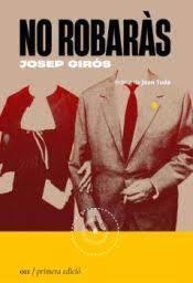 NO ROBARAS | 9788419059109 | GIROS,JOSEP | Llibreria Huch - Llibreria online de Berga 