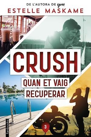 CRUSH 3. QUAN ET VAIG RECUPERAR | 9788419150356 | MASKAME, ESTELLE | Llibreria Huch - Llibreria online de Berga 
