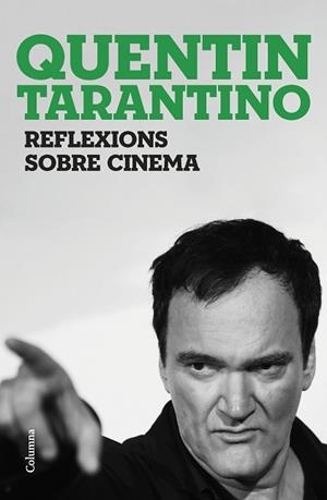 REFLEXIONS SOBRE CINEMA | 9788466430036 | TARANTINO, QUENTIN | Llibreria Huch - Llibreria online de Berga 