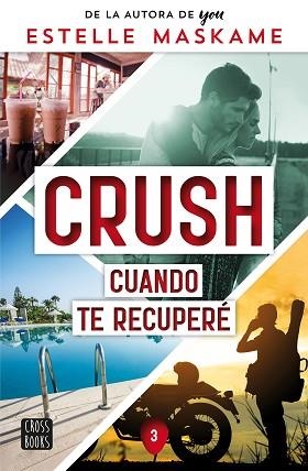 CRUSH 3. CUANDO TE RECUPERÉ | 9788408266693 | MASKAME, ESTELLE | Llibreria Huch - Llibreria online de Berga 