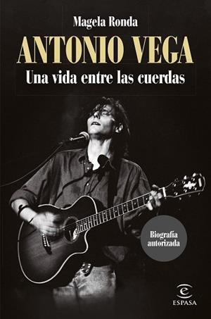 ANTONIO VEGA. UNA VIDA ENTRE LAS CUERDAS | 9788467068566 | RONDA, MAGELA | Llibreria Huch - Llibreria online de Berga 