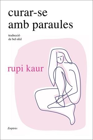 CURAR-SE AMB PARAULES | 9788418833748 | KAUR, RUPI | Llibreria Huch - Llibreria online de Berga 