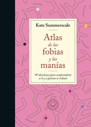 ATLAS DE LAS FOBIAS Y LAS MANÍAS | 9788419172914 | SUMMERSCALE, KATE | Llibreria Huch - Llibreria online de Berga 