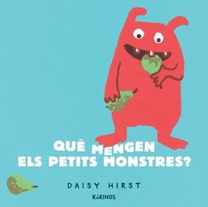 QUE MENGEN ELS PETITS MONSTRES? | 9788417742973 | HIRST, DAISY | Llibreria Huch - Llibreria online de Berga 
