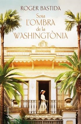 SOTA L'OMBRA DE LA WASHINGTÒNIA | 9788466430128 | BASTIDA SABIDO, ROGER | Llibreria Huch - Llibreria online de Berga 
