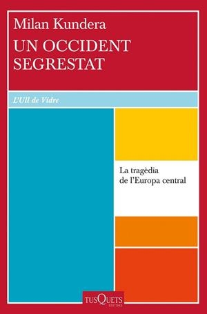 UN OCCIDENT SEGRESTAT | 9788411072311 | KUNDERA, MILAN | Llibreria Huch - Llibreria online de Berga 