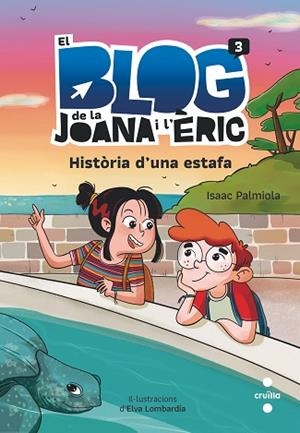 HISTORIA D'UNA ESTAFA BLOG DE LA JOANA I L'ÈRIC 3 | 9788466150347 | PALMIOLA CREUS, ISAAC | Llibreria Huch - Llibreria online de Berga 