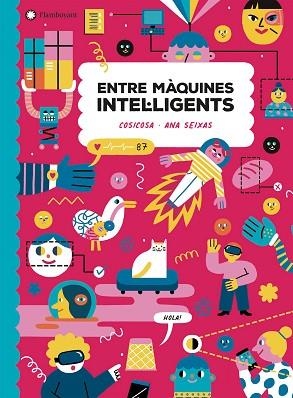 ENTRE MÀQUINES INTEL·LIGENTS | 9788418304248 | COSICOSA | Llibreria Huch - Llibreria online de Berga 