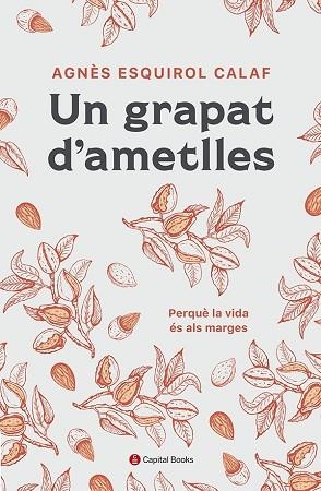 UN GRAPAT D'AMETLLES | 9788412408638 | ESQUIROL I CALAF, AGNÈS | Llibreria Huch - Llibreria online de Berga 