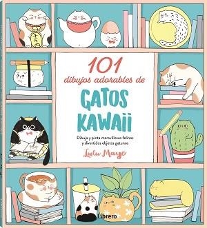 101 DIBUJOS ADORABLES DE GATOS KAWAII | 9788411540032 | MAYO, LULU | Llibreria Huch - Llibreria online de Berga 