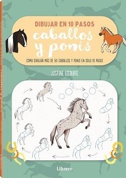DIBUJAR CABALLOS Y PONIS EN 10 PASOS | 9789463598897 | LECOUFFE, JUSTINE | Llibreria Huch - Llibreria online de Berga 