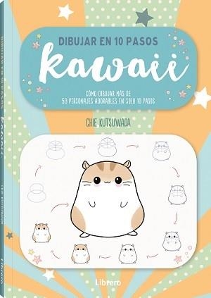 DIBUJAR KAWAII EN 10 PASOS | 9789463598873 | KUTSUKAWA, CHIE | Llibreria Huch - Llibreria online de Berga 