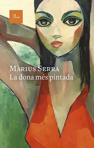 DONA MÉS PINTADA, LA | 9788475889986 | SERRA, MÀRIUS | Llibreria Huch - Llibreria online de Berga 