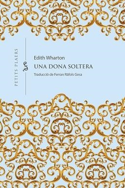 DONA SOLTERA, UNA | 9788418908965 | WHARTON, EDITH | Llibreria Huch - Llibreria online de Berga 