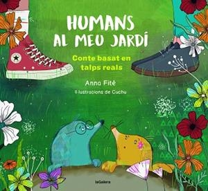 HUMANS AL MEU JARDÍ | 9788424673925 | ANNA FITÉ SALVANS | Llibreria Huch - Llibreria online de Berga 