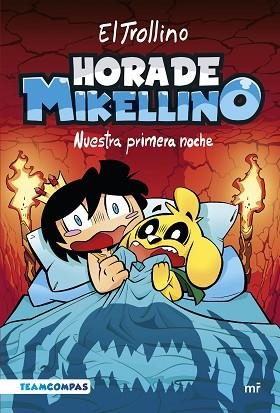 HORA DE MIKELLINO. NUESTRA PRIMERA NOCHE | 9788427050129 | EL TROLLINO | Llibreria Huch - Llibreria online de Berga 