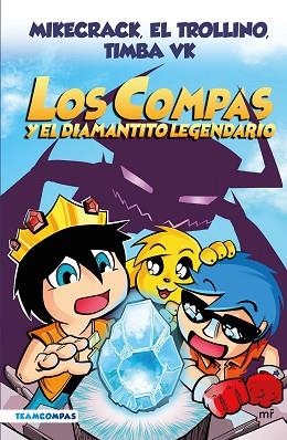 COMPAS 1. LOS COMPAS Y EL DIAMANTITO LEGENDARIO (EDICIÓN A COLOR) | 9788427050785 | MIKECRACK, EL TROLLINO Y TIMBA VK | Llibreria Huch - Llibreria online de Berga 