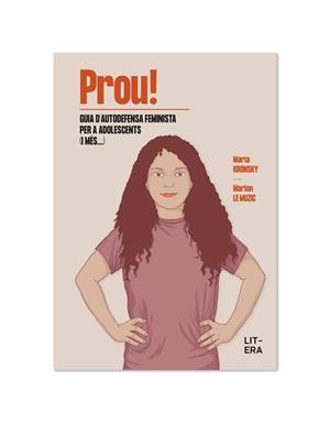 PROU! GUIA D’AUTODEFENSA FEMINISTA PER A ADOLESCENTS (I MÉS...) | 9788412517156 | LE MUZIC, MARION/KRONSKY, MARÍA | Llibreria Huch - Llibreria online de Berga 