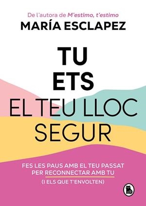 TU ETS EL TEU LLOC SEGUR | 9788402428639 | ESCLAPEZ, MARÍA | Llibreria Huch - Llibreria online de Berga 