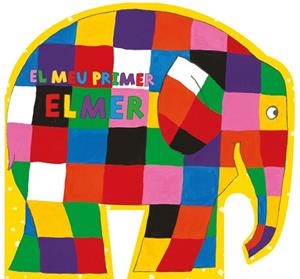 MEU PRIMER ELMER , EL L'ELMER. MANS PETITONES | 9788448850999 | MCKEE, DAVID | Llibreria Huch - Llibreria online de Berga 