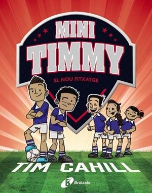 MINI TIMMY, 7. EL NOU FITXATGE | 9788413491608 | CAHILL, TIM | Llibreria Huch - Llibreria online de Berga 