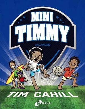 MINI TIMMY, 8. VACANCES! | 9788413492506 | CAHILL, TIM | Llibreria Huch - Llibreria online de Berga 