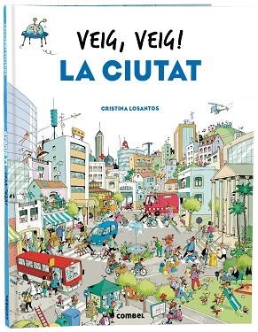 VEIG, VEIG! LA CIUTAT | 9788491018438 | LOSANTOS, CRISTINA | Llibreria Huch - Llibreria online de Berga 