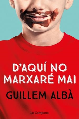 D'AQUÍ NO MARXARÉ MAI | 9788418226755 | ALBÀ, GUILLEM | Llibreria Huch - Llibreria online de Berga 