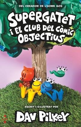 SUPERGATET I EL CLUB DEL COMIC OBJECTIUS | 9788466151511 | PILKEY, DAV | Llibreria Huch - Llibreria online de Berga 