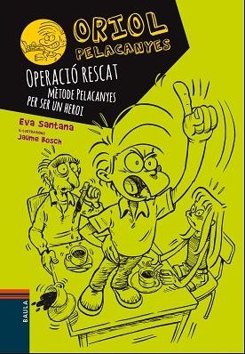 OPERACIÓ RESCAT. MÈTODE PELACANYES PER SER UN HEROI | 9788447928927 | SANTANA BIGAS, EVA | Llibreria Huch - Llibreria online de Berga 